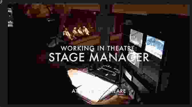 A Stage Manager Coordinating A Scene Shakespeare S Ear: Dark Strange And Fascinating Tales From The World Of Theater