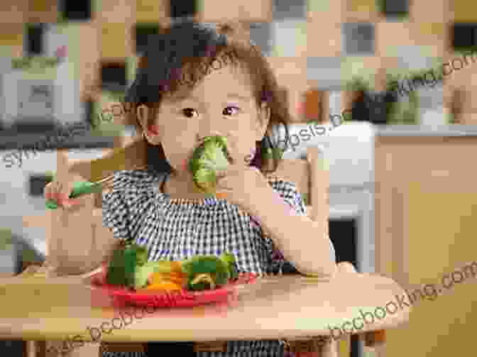 A Young Child Enjoying A Healthy Meal Of Fruits And Vegetables Helping Children Develop A Positive Relationship With Food: A Practical Guide For Early Years Professionals