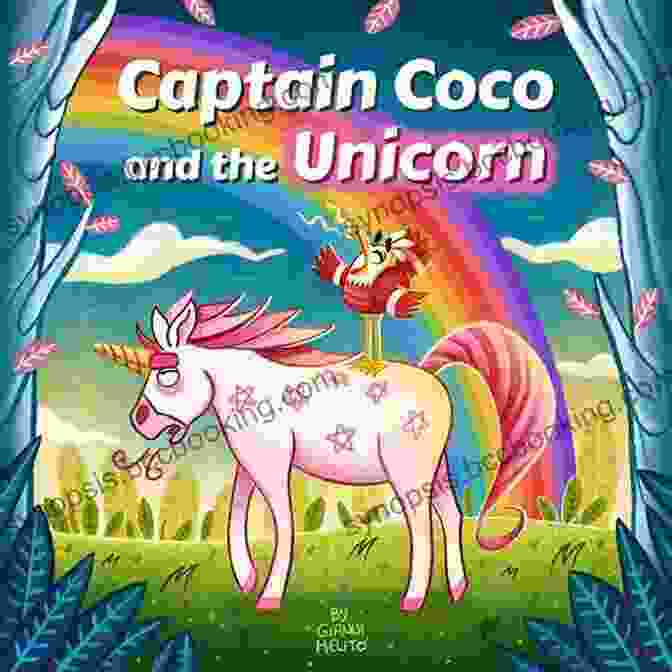 An Unexpected Children Story About Diversity And Friendship For Year Olds Bedtime Stories For Kids Captain Coco And The Unicorn: An Unexpected Children S Story About Diversity And Friendship For 2 5 Year Olds