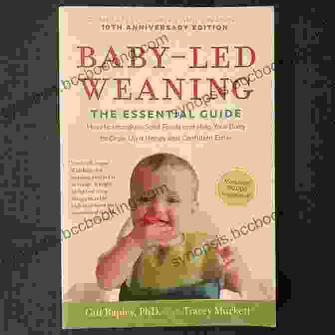 Baby Led Weaning: Completely Updated And Expanded Tenth Anniversary Edition Book Cover Baby Led Weaning Completely Updated And Expanded Tenth Anniversary Edition: The Essential Guide How To Introduce Solid Foods And Help Your Baby To Grow Up A Happy And Confident Eater