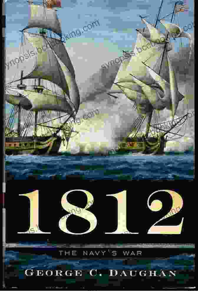 Book Cover Of 1812: The Navy War By George Daughan 1812: The Navy S War George C Daughan
