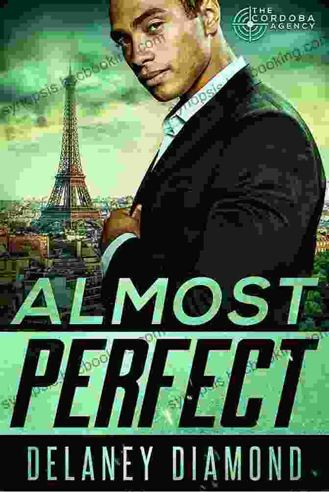 Book Cover Of 'Almost Perfect' By The Cordoba Agency Almost Perfect (The Cordoba Agency 4)