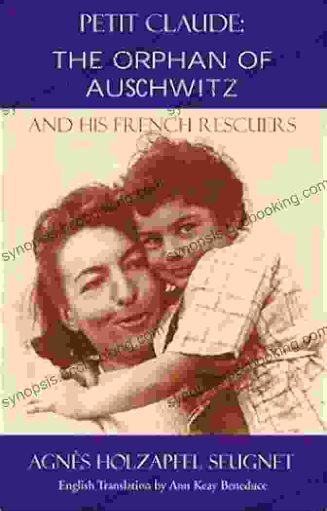 Book Cover Of 'And His French Rescuers,' Featuring A Soldier And A Villager Standing Together Amidst The Backdrop Of War Petit Claude: The Orphan Of Auschwitz: And His French Rescuers
