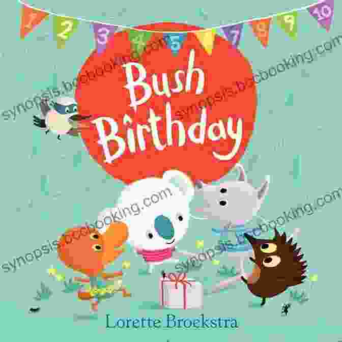 Book Cover Of 'Bush Birthday' By Lorette Broekstra Bush Birthday Lorette Broekstra