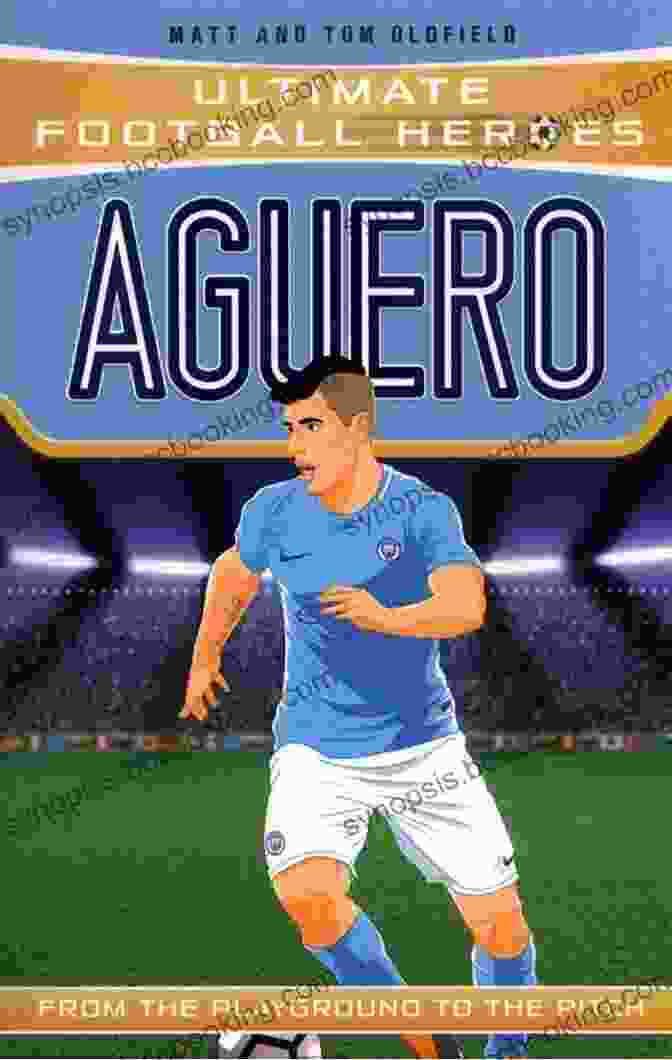 Book Cover Of 'From The Playground To The Pitch' Aguero (Ultimate Football Heroes) Collect Them All : From The Playground To The Pitch