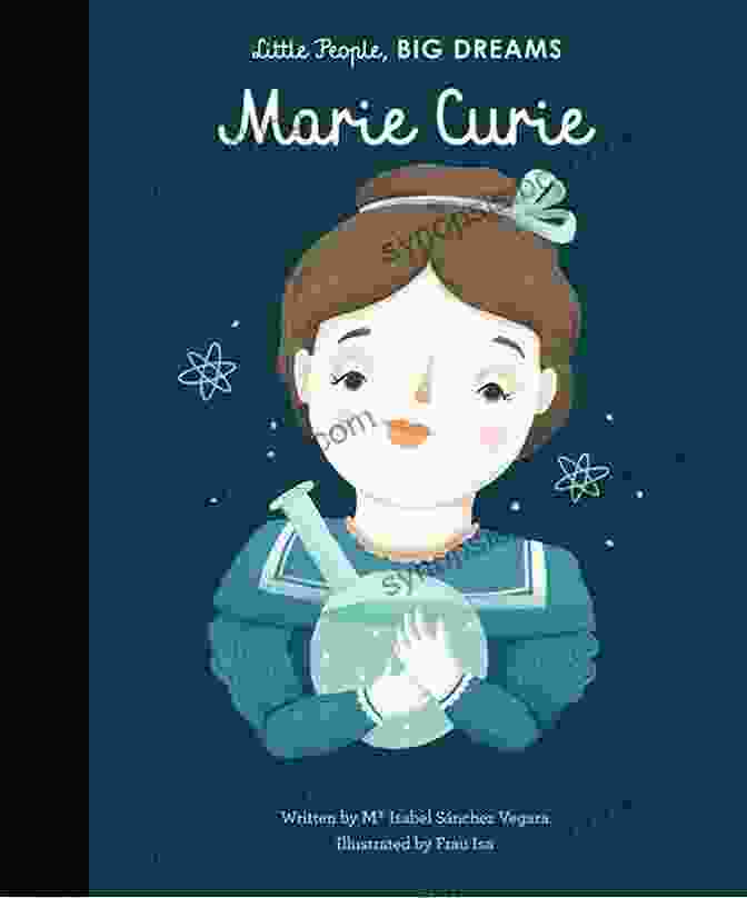 Book Cover Of Marie Curie Little People Big Dreams Marie Curie (Little People Big Dreams)