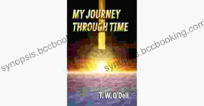 Book Cover Of My Journey Through Time, Featuring A Silhouette Of A Traveler Standing In A Vortex Of Time My Journey Through Time: A Spiritual Memoir Of Life Death And Rebirth