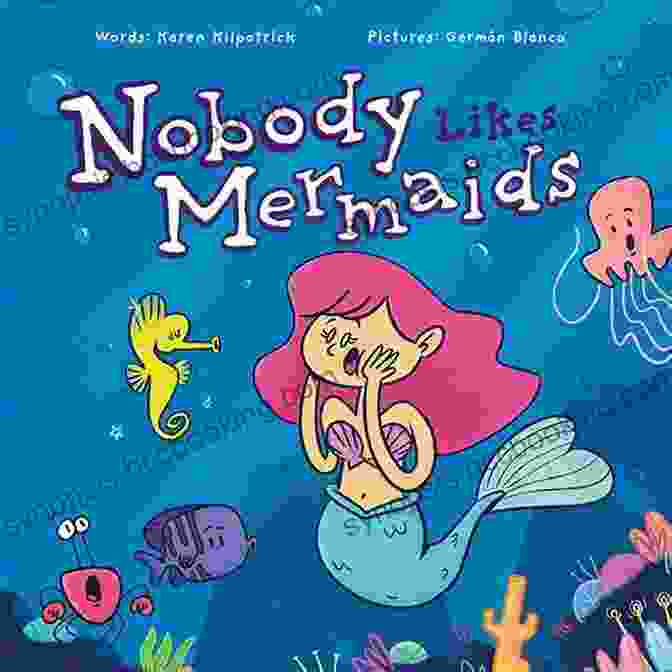 Book Cover Of Nobody Likes Mermaids By Karen Kilpatrick Nobody Likes Mermaids Karen Kilpatrick