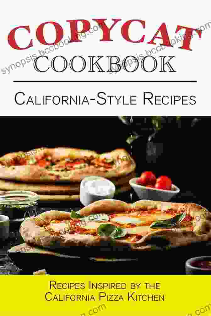 California Style Recipes Copycat Cookbook California Style Recipes Copycat Cookbook (Copycat Cookbooks)