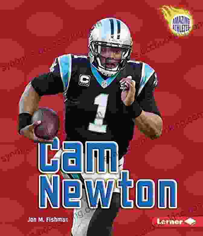 Cam Newton Amazing Athletes Book Cam Newton (Amazing Athletes) Jon M Fishman
