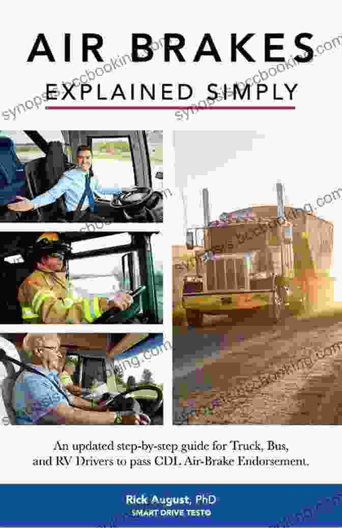 CDL Endorsements Air Brakes Explained Simply: An Updated Step By Step Guide For Truck Bus And RV Drivers To Pass CDL Air Brake Endorsement