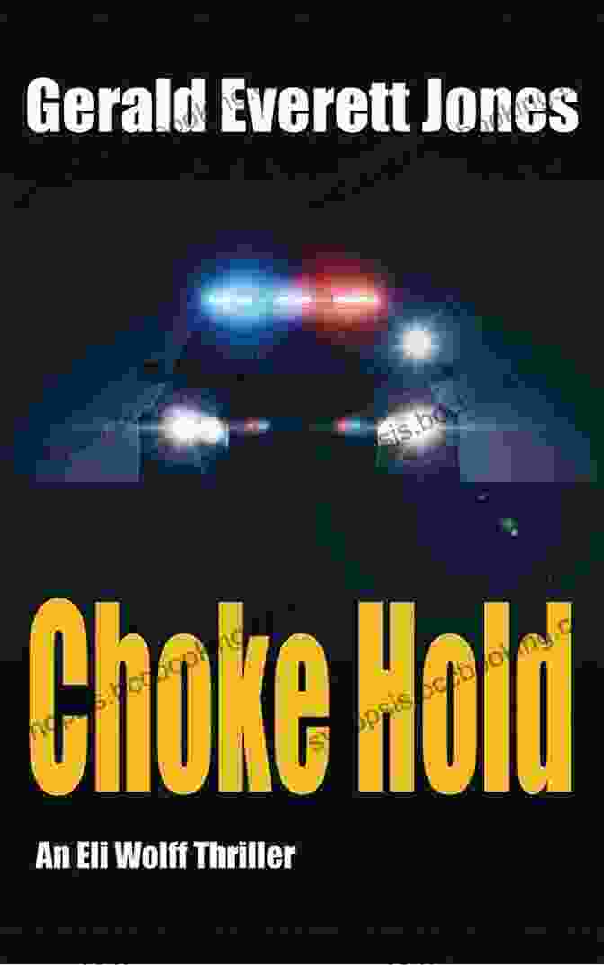 Choke Hold Book Cover Featuring A Man's Hand Clutching A Woman's Throat Choke Hold: An Eli Wolff Thriller