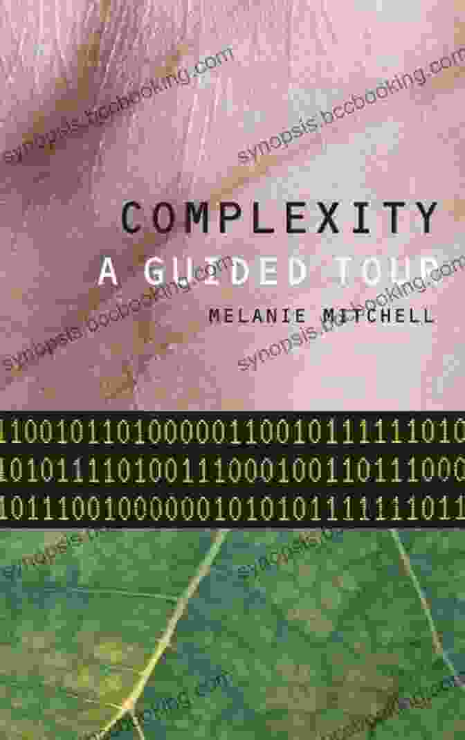 Complexity: A Guided Tour, By Melanie Mitchell Complexity: A Guided Tour Melanie Mitchell