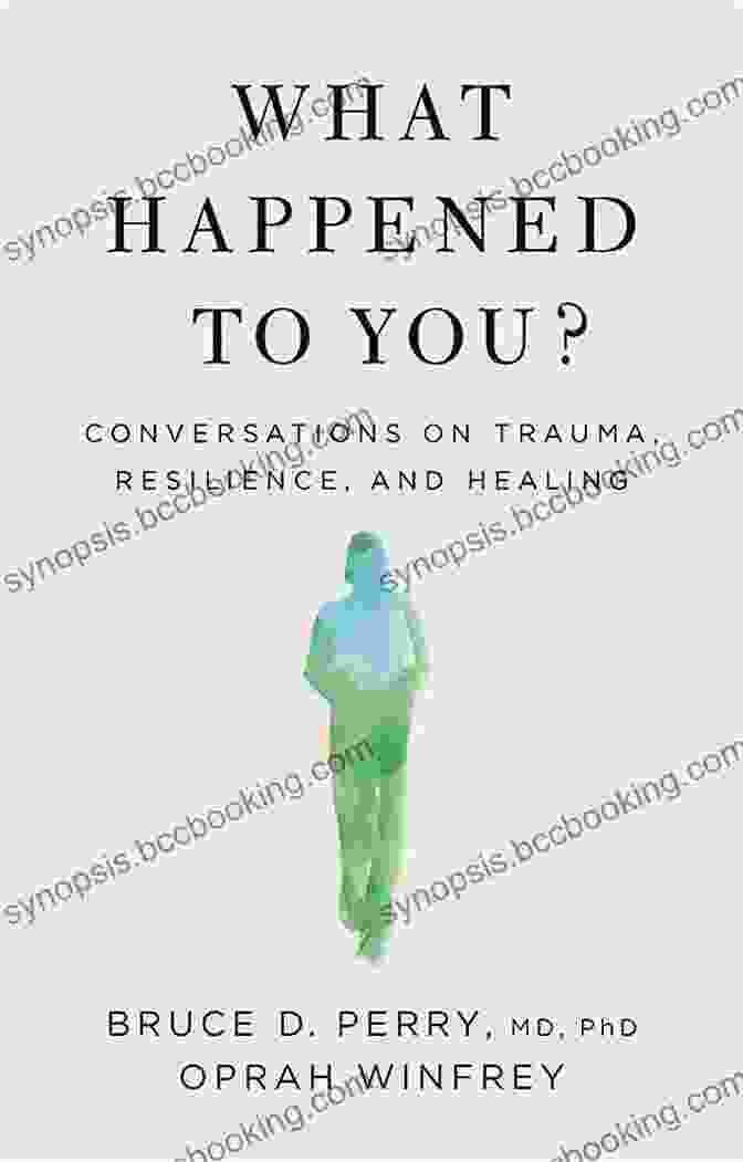 Conversations On Trauma Resilience And Healing Book Cover Workbook For What Happened To You? By Bruce D Perry MD PhD Oprah Winfrey: Conversations On Trauma Resilience And Healing