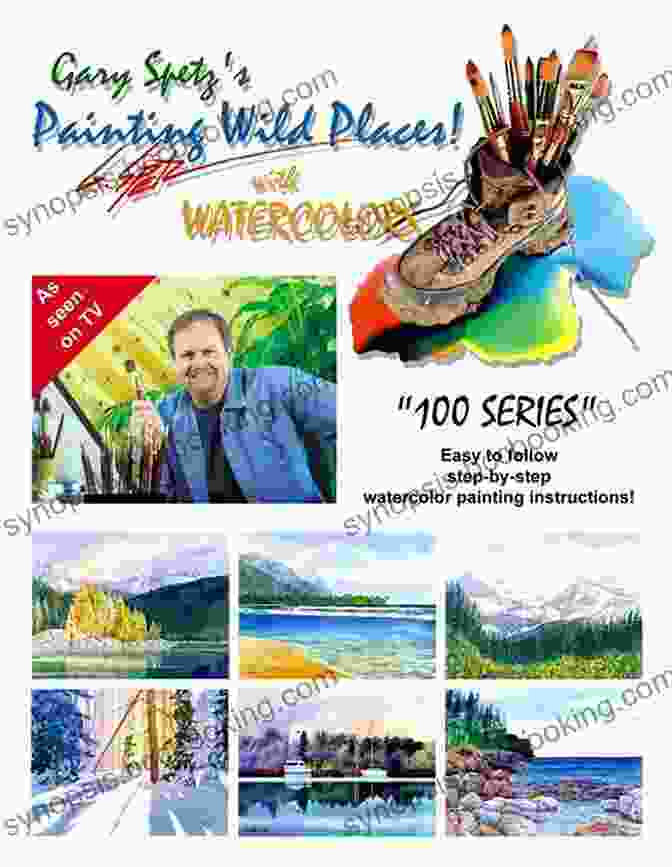 Cover Of The Book Painting Wild Places With Watercolors 100 Series By Gary Spetz Gary Spetz S Painting Wild Places With Watercolors (100 Series)