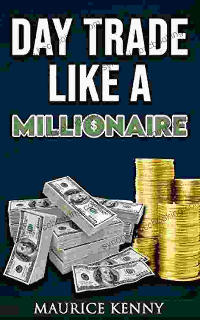 Day Trade Like A Millionaire Book Cover Day Trade Like A Millionaire: How To Day Trade For A Living