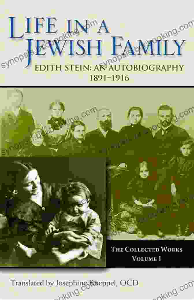 Edith Stein: An Autobiography Life In A Jewish Family: Edith Stein An Autobiography (Collected Works Of Edith Stein Vol 1) (The Collected Works Of Edith Stein)