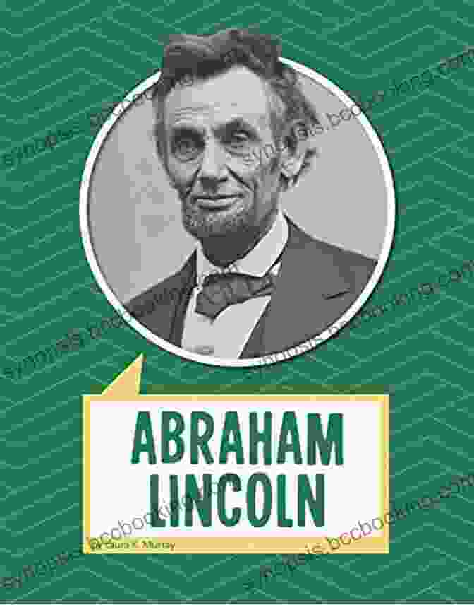 Emancipation Proclamation Abraham Lincoln (Biographies) Laura K Murray