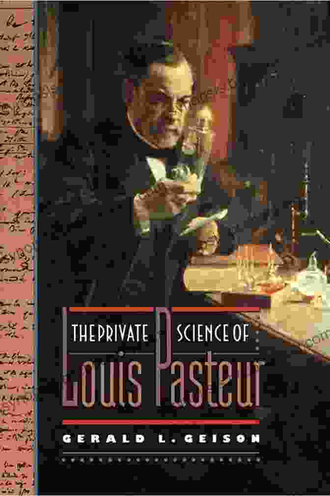 Explore The Captivating World Of 'The Private Science Of Louis Pasteur Princeton Legacy Library,' A Must Read For Anyone Fascinated By Scientific Discovery And The Life Of A Visionary The Private Science Of Louis Pasteur (Princeton Legacy Library)