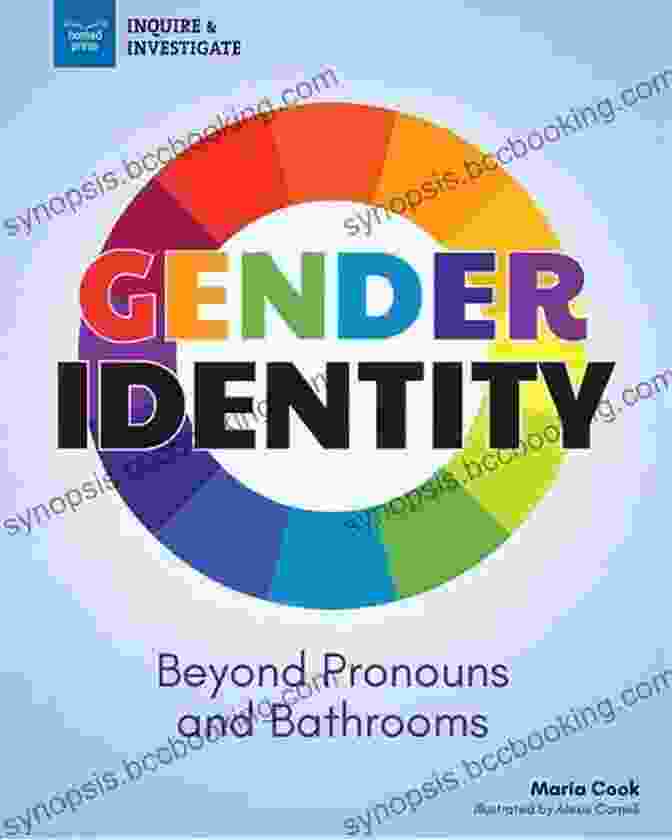 Gender Identity Beyond Pronouns And Bathrooms: Inquire, Investigate, And Understand By Dr. Jennifer Jones Gender Identity: Beyond Pronouns And Bathrooms (Inquire Investigate)