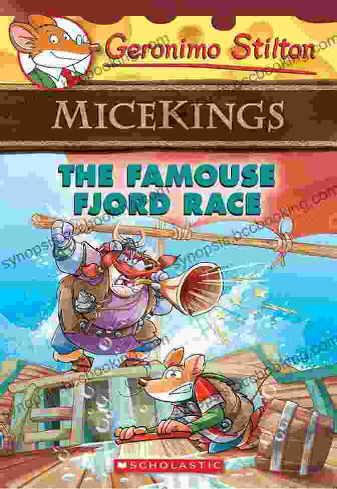 Geronimo Stilton And His Friends Race Through The Stunning Norwegian Fjords. The Famouse Fjord Race (Geronimo Stilton Micekings #2)