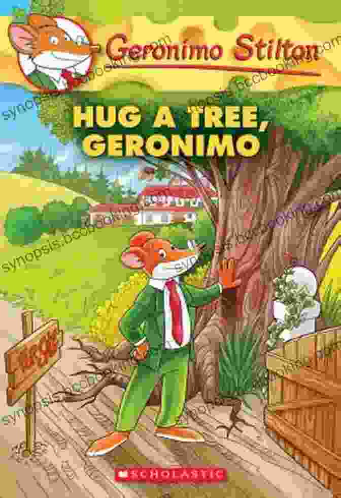 Geronimo Stilton And The Magical Hug Tree Hug A Tree Geronimo (Geronimo Stilton #69)