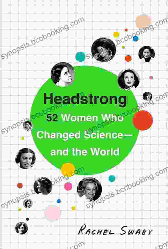 Headstrong: 52 Women Who Changed Science and the World