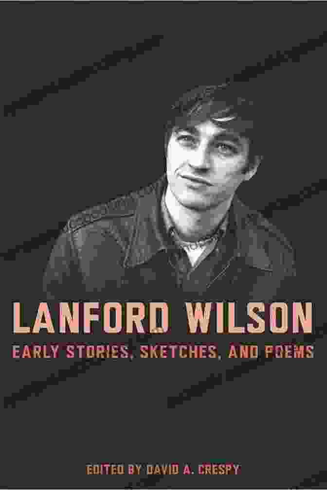 Lanford Wilson, Early Poems Lanford Wilson: Early Stories Sketches And Poems