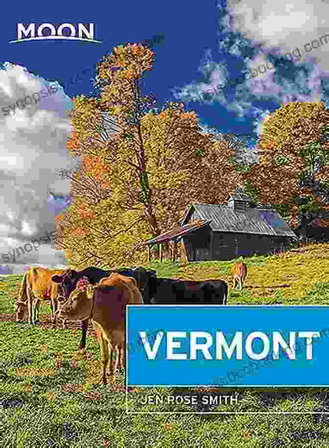 Moon Vermont Travel Guide Cover Image, Featuring A Picturesque Mountain Landscape With A Vibrant Autumn Foliage. Moon Vermont (Travel Guide) Jen Rose Smith