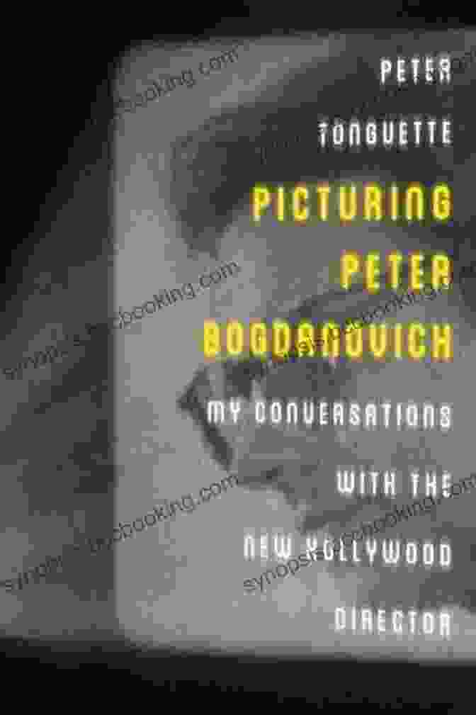 My Conversations With The New Hollywood Director Screen Classics Book Cover Picturing Peter Bogdanovich: My Conversations With The New Hollywood Director (Screen Classics)