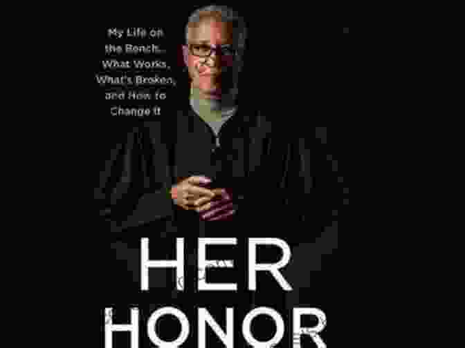 My Life On The Bench Book Cover Her Honor: My Life On The Bench What Works What S Broken And How To Change It