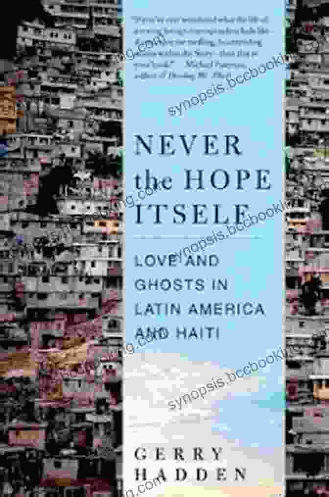 Never The Hope Itself Book Cover Never The Hope Itself: Love And Ghosts In Latin America And Haiti