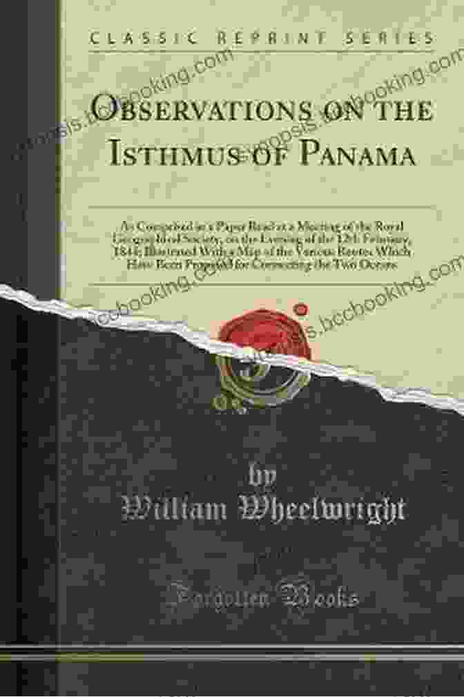 Observations On The Isthmus Of Panama Book Cover Observations On The Isthmus Of Panama: As Comprised In A Paper Read At A Meeting Of The Royal Geographical Society On The Evening Of The 12th Have Been Proposed For Connecting The Two Oce