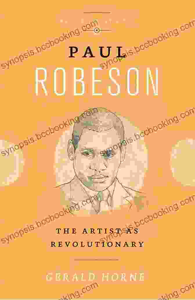 Paul Robeson: The Artist As Revolutionary Paul Robeson: The Artist As Revolutionary (Revolutionary Lives)