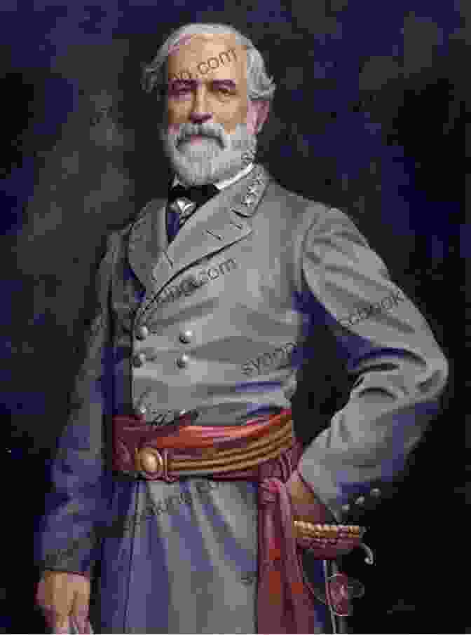 Portrait Of Robert E. Lee In Confederate Uniform Lee And Grant: A Dual Biography