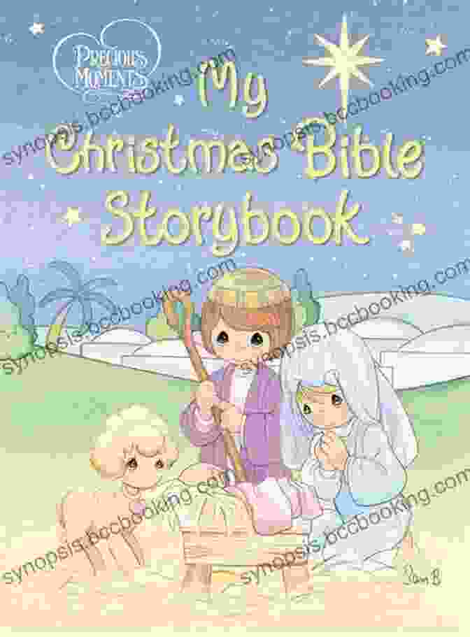 Precious Moments My Christmas Bible Storybook With Beautiful Illustrations Of The Nativity Scene Precious Moments: My Christmas Bible Storybook