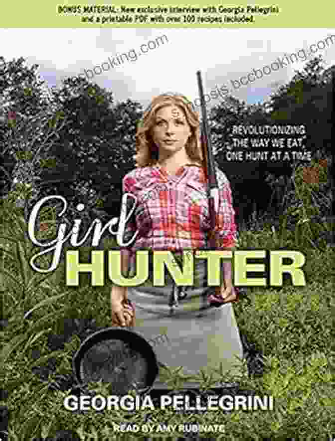 Revolutionizing The Way We Eat One Hunt At Time Book Girl Hunter: Revolutionizing The Way We Eat One Hunt At A Time