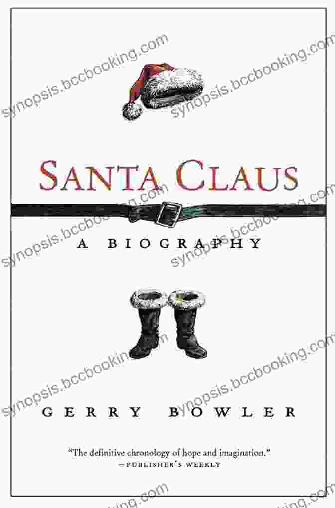 Santa Claus Biography By Gerry Bowler Santa Claus: A Biography Gerry Bowler