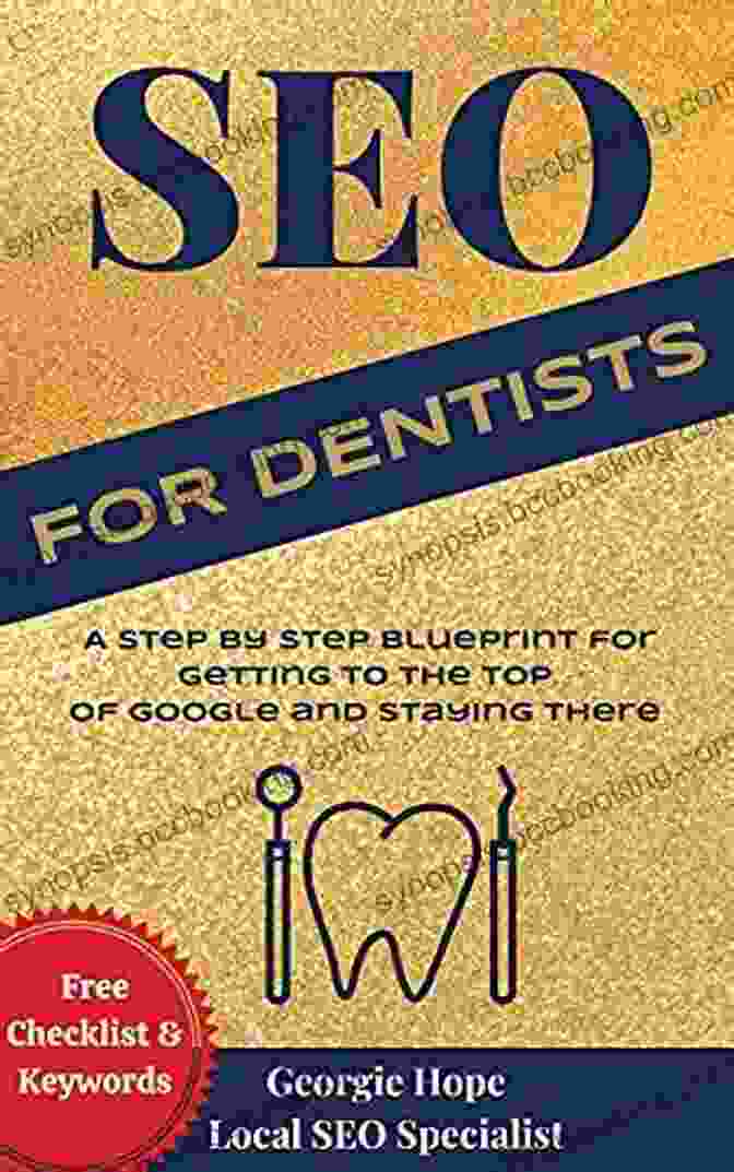 Search Engine Optimization For Dentist Orthodontist Endodontist Websites: SEO SEO For Dentists : Search Engine Optimization For Dentist Orthodontist Endodontist Websites (SEO For Business Owners And Web Developers)