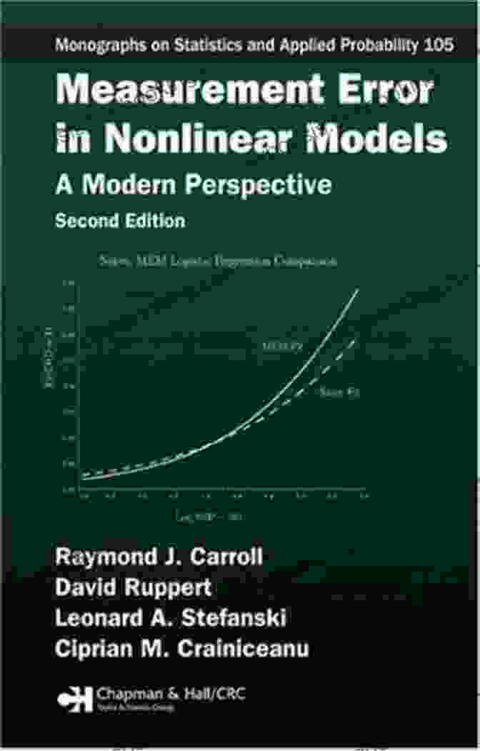 Simulation Study Results Measurement Error In Nonlinear Models: A Modern Perspective Second Edition (Chapman Hall/CRC Monographs On Statistics Applied Probability 105)