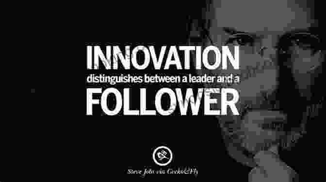 Steve Jobs Quote: Innovation Distinguishes Between A Leader And A Follower. I Steve: Steve Jobs In His Own Words (In Their Own Words)