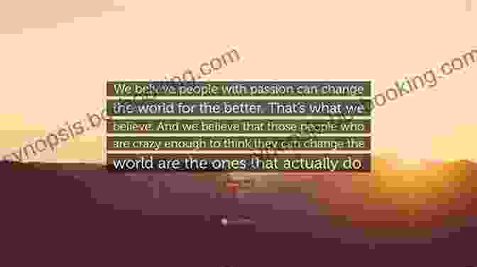 Steve Jobs Quote: People With Passion Can Change The World For The Better. I Steve: Steve Jobs In His Own Words (In Their Own Words)