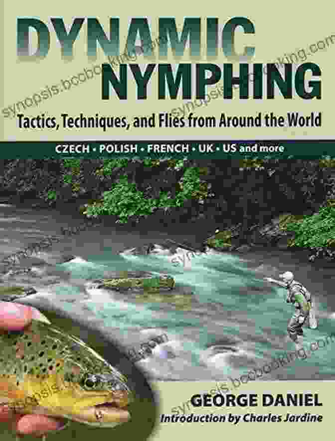 Tactics, Techniques, And Flies From Around The World Book Cover Dynamic Nymphing: Tactics Techniques And Flies From Around The World