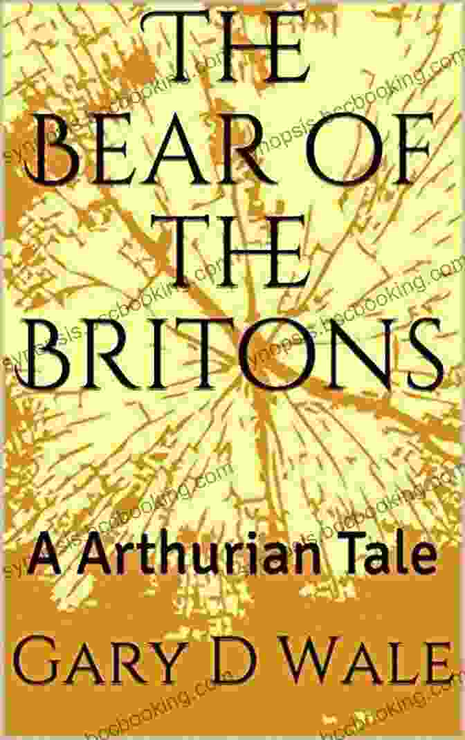 The Bear Of The Britons Arthurian Tale Book Cover The Bear Of The Britons: A Arthurian Tale