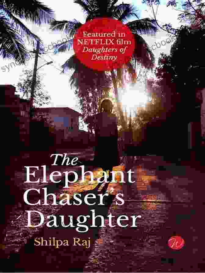 The Elephant Chaser Daughter Book Cover Featuring A Woman Standing In Front Of An Elephant The Elephant Chaser S Daughter Shilpa Raj