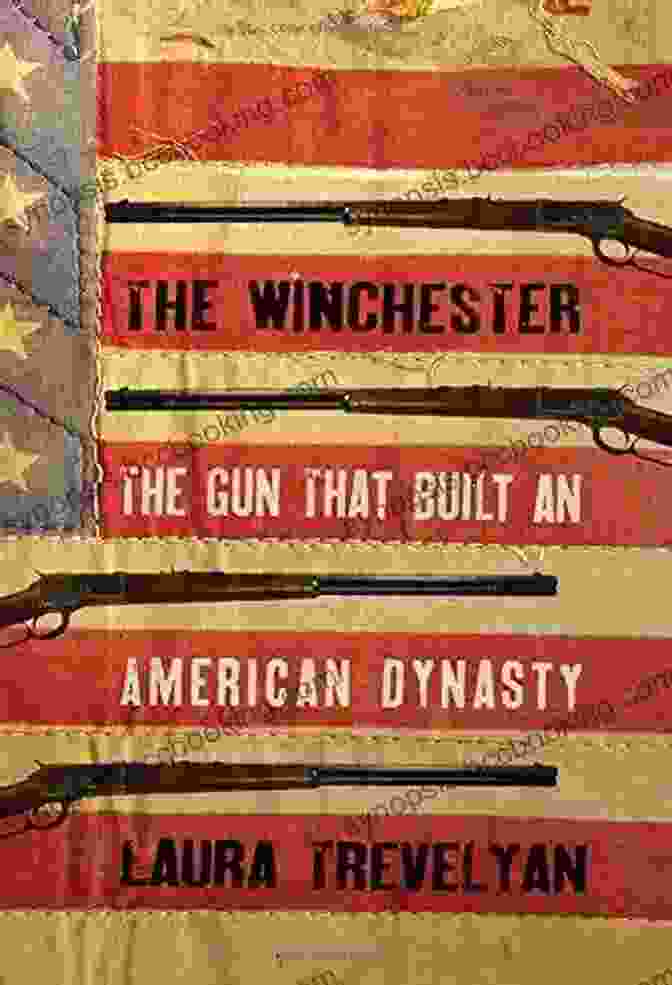The Gun That Built An American Dynasty Book Cover The Winchester: The Gun That Built An American Dynasty
