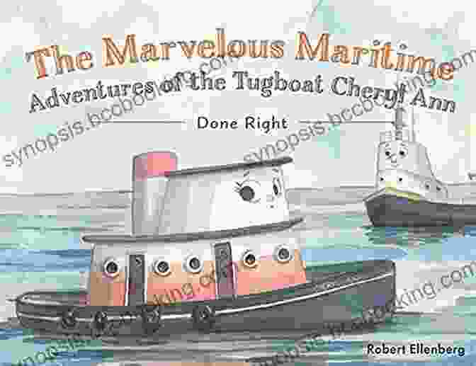 The Marvelous Maritime Adventures Of The Tugboat Cheryl Ann Book Cover The Marvelous Maritime Adventures Of The Tugboat Cheryl Ann: Done Right