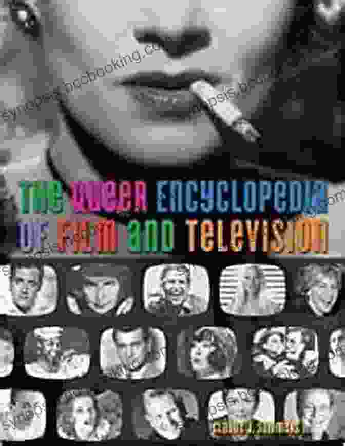 The Queer Encyclopedia Of Film And Television Book Cover, Featuring A Vibrant And Diverse Collage Of LGBTQ+ Film And Television Characters. The Queer Encyclopedia Of Film And Television