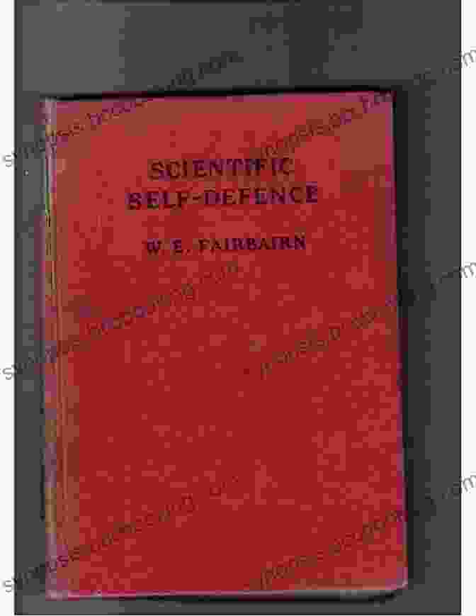 W.E. Fairbairn, The Founder Of Scientific Self Defence Scientific Self Defence W E Fairbairn
