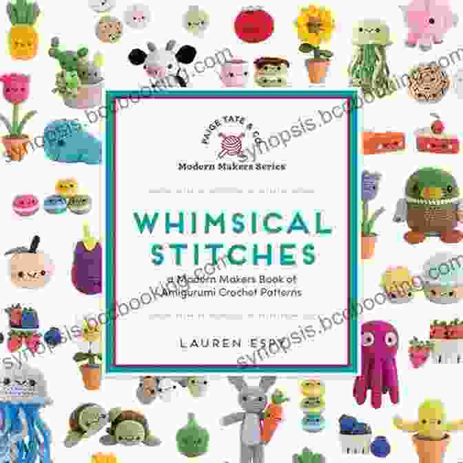 Whimsical Crocheted Characters Whimsical Stitches: A Modern Makers Of Amigurumi Crochet Patterns